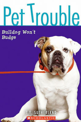 Cover of Bulldog Won't Budge