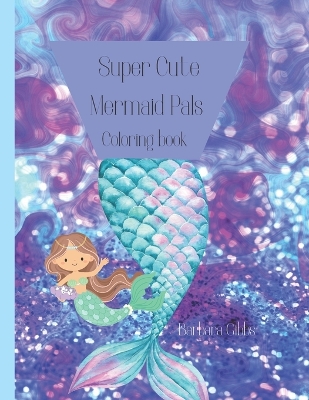 Book cover for Super Cute Mermaid Pals