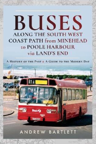 Cover of Buses Along The South West Coast Path from Minehead to Poole Harbour via Land's End