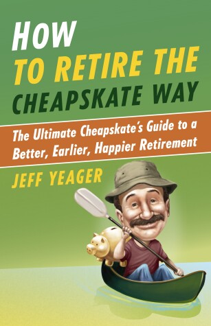 Book cover for How to Retire the Cheapskate Way