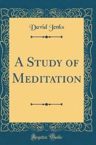 Cover of A Study of Meditation (Classic Reprint)
