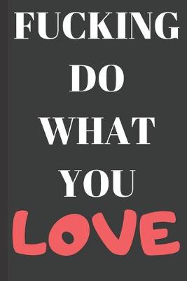 Book cover for Fucking Do What You Love