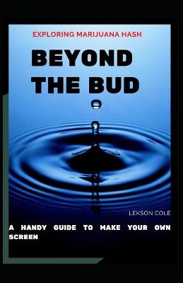 Book cover for Exploring Marijuana Hash Beyond The Bud