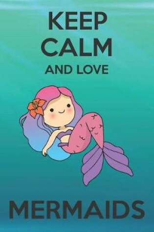 Cover of Keep Calm And Love Mermaids