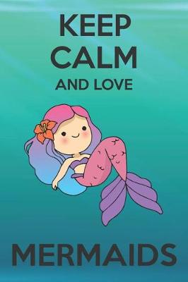 Book cover for Keep Calm And Love Mermaids