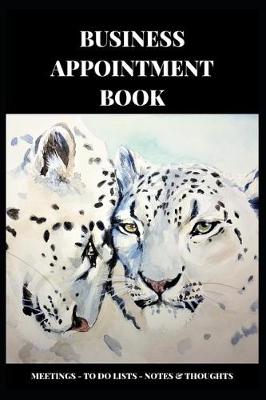 Book cover for BUSINESS APPOINTMENT BOOK - Meetings-To Do Lists-Notes & Thoughts