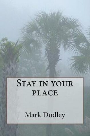 Cover of Stay in your place