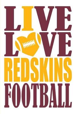 Book cover for Live Love Redskins Football Journal