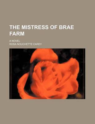 Book cover for The Mistress of Brae Farm; A Novel