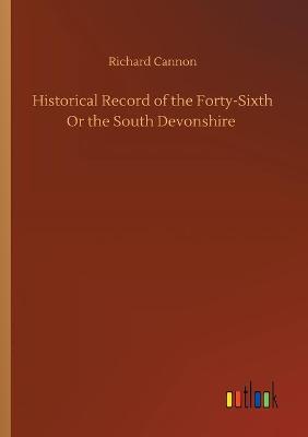 Book cover for Historical Record of the Forty-Sixth Or the South Devonshire