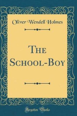 Cover of The School-Boy (Classic Reprint)