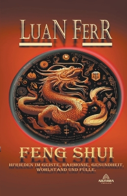 Book cover for Feng Shui - Spiritueller Frieden, Harmonie, Gesundheit, Wohlstand und Fülle.