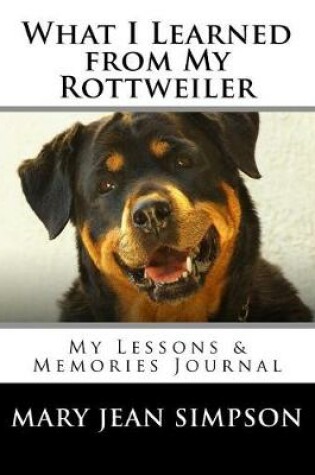 Cover of What I Learned from My Rottweiler