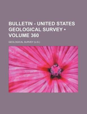 Book cover for Bulletin - United States Geological Survey (Volume 360)