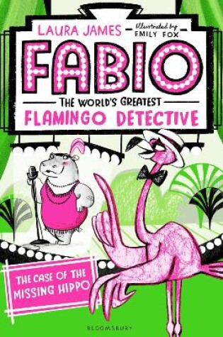 Cover of Fabio The World's Greatest Flamingo Detective: The Case of the Missing Hippo