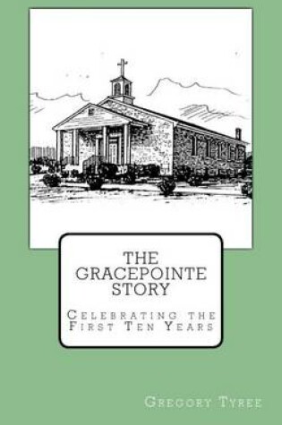 Cover of The GracePointe Story