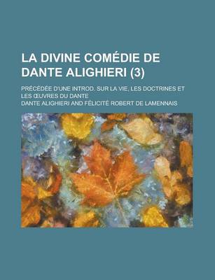 Book cover for La Divine Comedie de Dante Alighieri; Precedee D'Une Introd. Sur La Vie, Les Doctrines Et Les Uvres Du Dante (3)