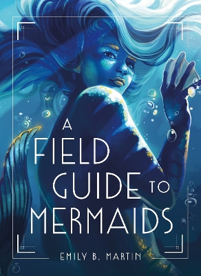 Book cover for A Field Guide to Mermaids