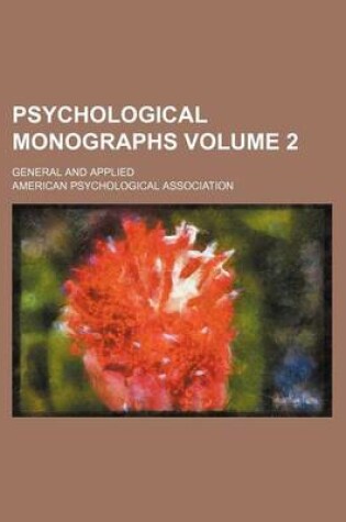 Cover of Psychological Monographs Volume 2; General and Applied