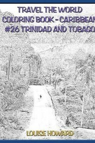 Cover of Travel the World Coloring Book- Caribbean #26 Trinidad and Tobago