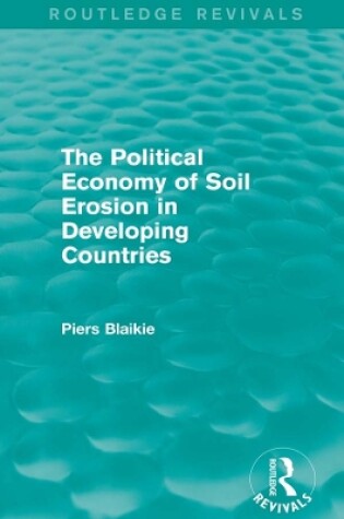 Cover of The Political Economy of Soil Erosion in Developing Countries