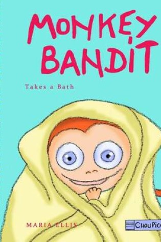 Cover of Monkey Bandit Takes a Bath