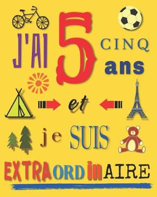 Book cover for J'ai 5 cinq ans et je suis extraordinaire