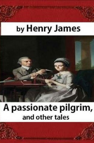 Cover of A Passionate Pilgrim (1871), novella, by Henry James