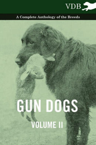 Cover of Gun Dogs Vol. II. - A Complete Anthology of the Breeds