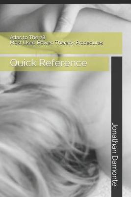 Cover of Atlas to The 28 Most Used Bowen Therapy Procedures