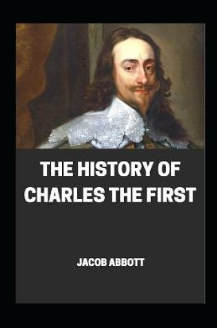 Cover of History of the charles the first Annotated