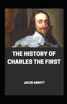 Book cover for History of the charles the first Annotated