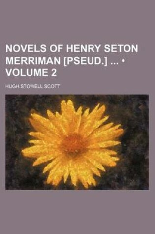 Cover of Novels of Henry Seton Merriman [Pseud.] (Volume 2)