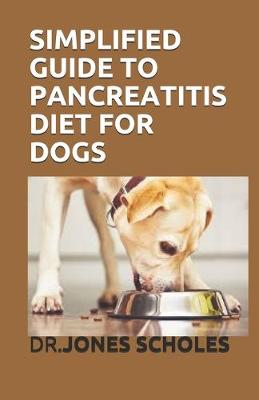 Book cover for Simplified Guide to Pancreatitis Diet for Dogs