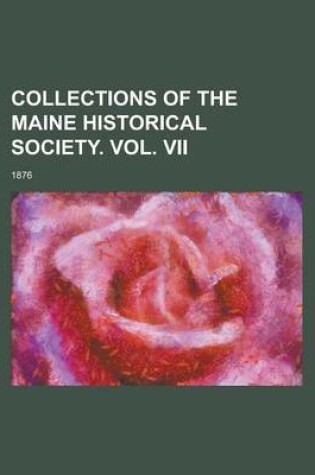 Cover of Collections of the Maine Historical Society. Vol. VII