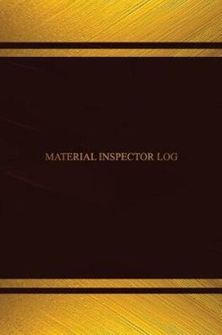 Cover of Material Inspector Log (Log Book, Journal - 125 pgs, 8.5 X 11 inches)