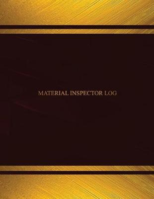 Cover of Material Inspector Log (Log Book, Journal - 125 pgs, 8.5 X 11 inches)