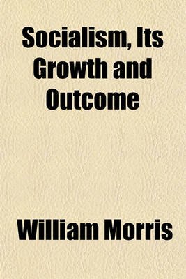 Book cover for Socialism, Its Growth and Outcome