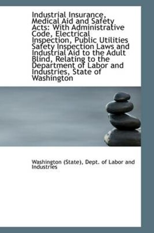 Cover of Industrial Insurance, Medical Aid and Safety Acts