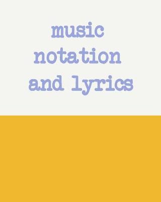 Book cover for Music Notation and Lyrics