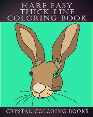 Cover of Hare Easy Thick Line Coloring Book