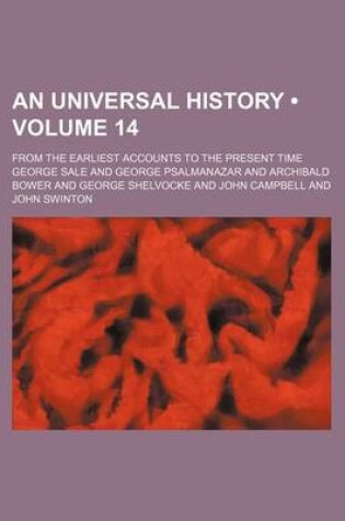 Cover of An Universal History (Volume 14); From the Earliest Accounts to the Present Time