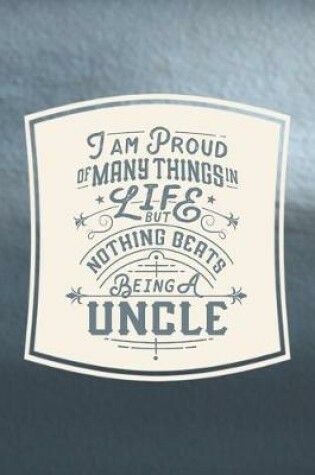 Cover of I Am Proud Of Many Things In Life But Nothing Beats Being A Uncle