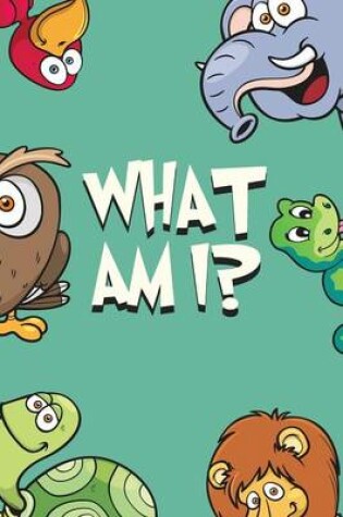 Cover of What Am I?