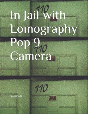 Book cover for In Jail with Lomography Pop 9 Camera