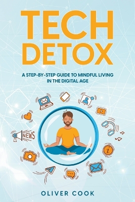 Book cover for Tech Detox A Step-by-Step Guide to Mindful Living in the Digital Age