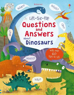 Book cover for Lift-the-flap Questions and Answers about Dinosaurs