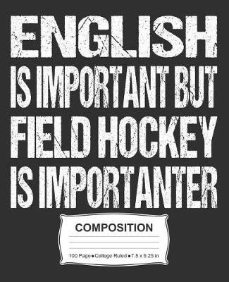 Book cover for English Is Important But Field Hockey Is Importanter Composition