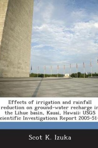 Cover of Effects of Irrigation and Rainfall Reduction on Ground-Water Recharge in the Lihue Basin, Kauai, Hawaii