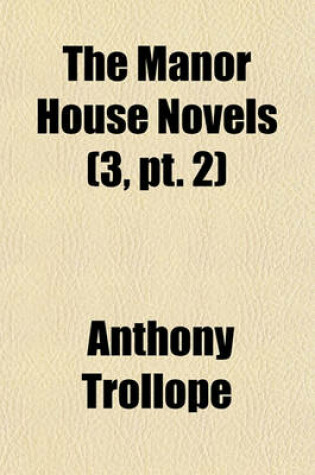 Cover of The Manor House Novels (Volume 3, PT. 2)